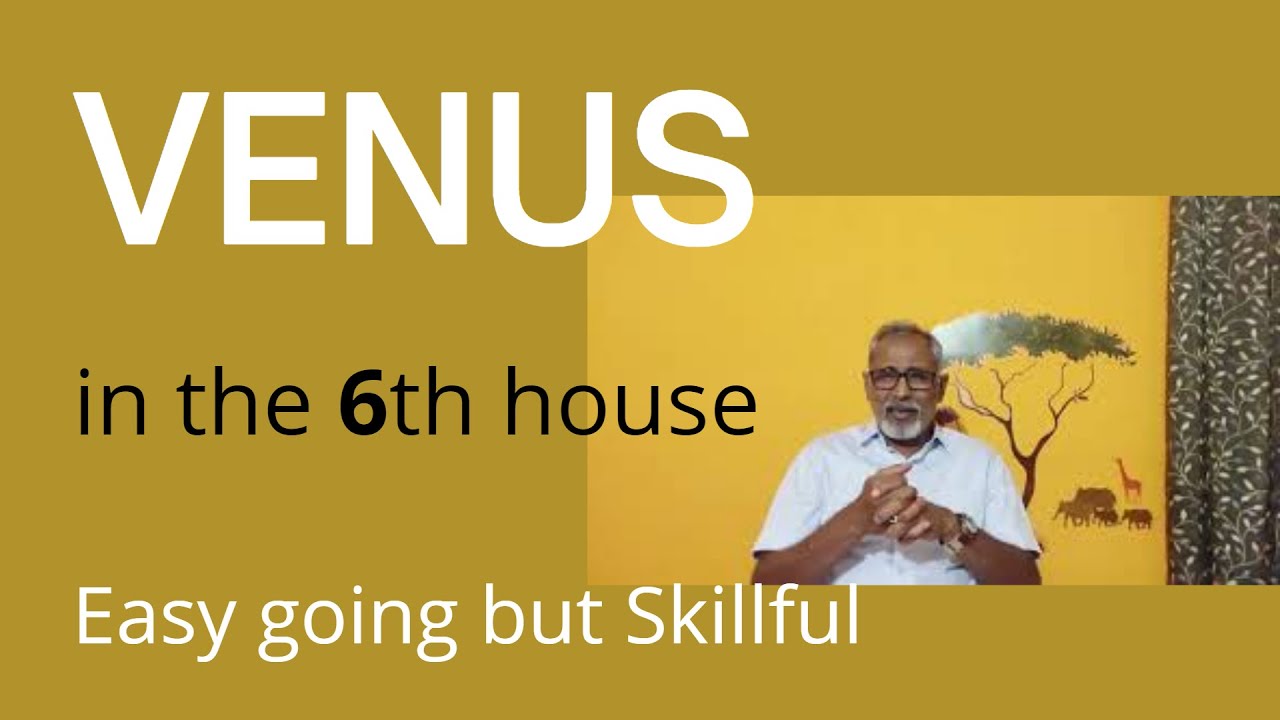 Class - 249 // Venus in the 6th house from the Ascendant