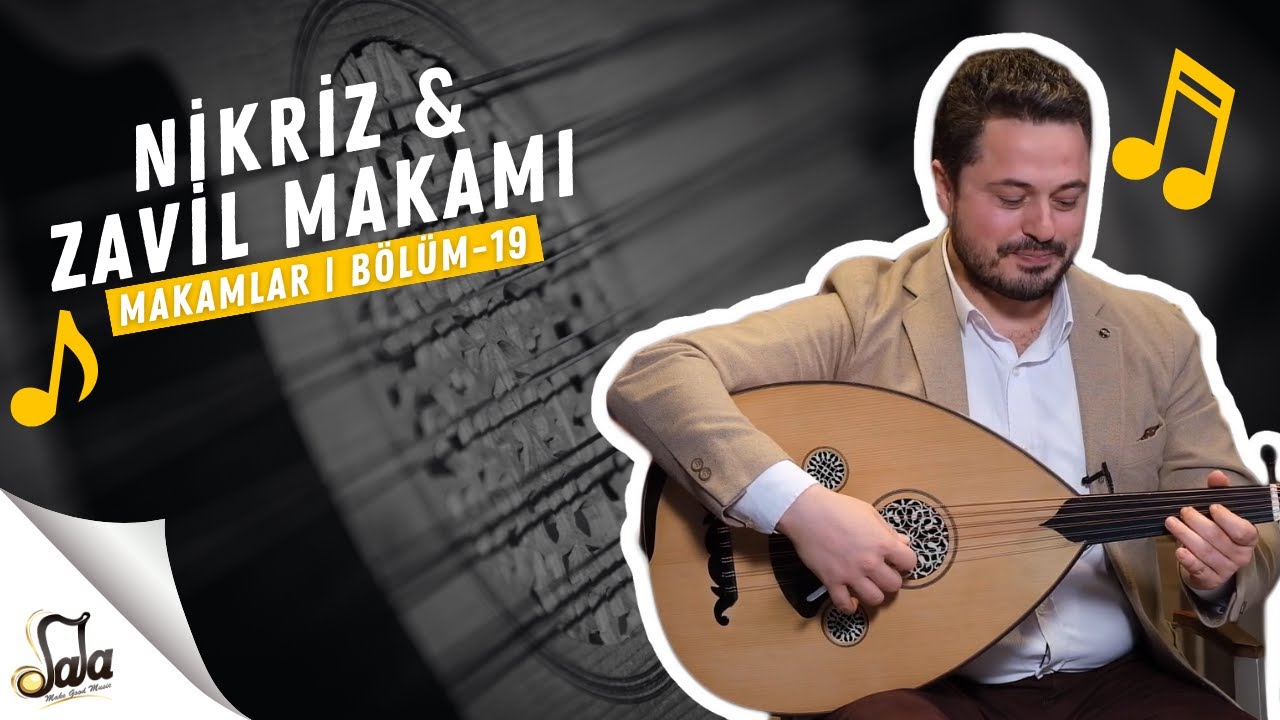 Nikriz & Zavil Makamları - Makamlar - B19 | Doc. Dr. Sami Dural - Özgür Şanlı