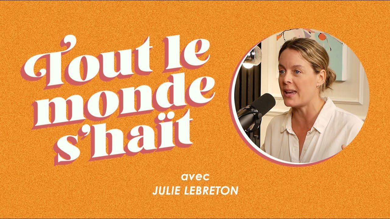 Tout le monde s'haït - Julie Le Breton