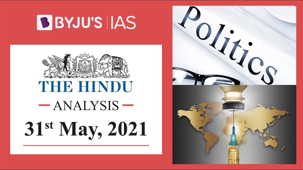 'The Hindu' Analysis for 31st May, 2021. (Current Affairs for UPSC/IAS)