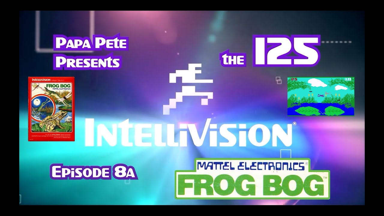 The 125 - Mattel's Frog Bog for Intellivision - S1 Episode 8A