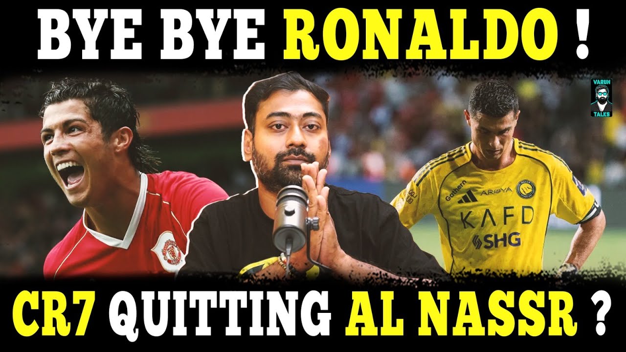 End of Ronaldo at Al Nassr? 🤯 What’s Really Happening | Ronaldo Quits Al Nassr? | Varun Talks