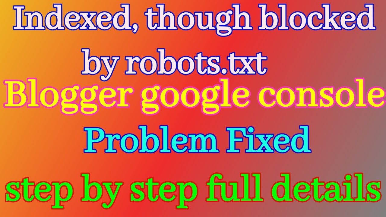 How to fix blogger robotex.txt problem । Indexed, though blocked by robots.txt