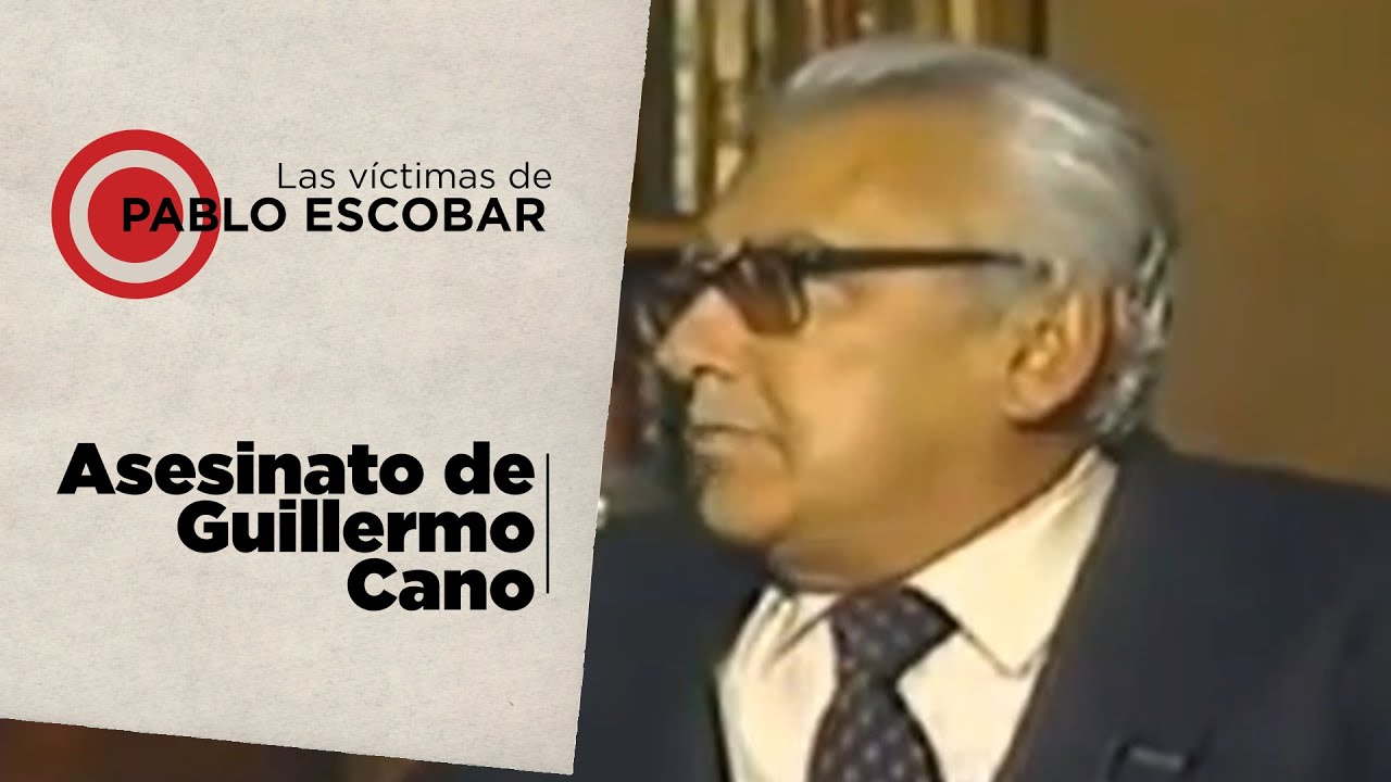 Las víctimas de Pablo Escobar | El asesinato de Guillermo Cano