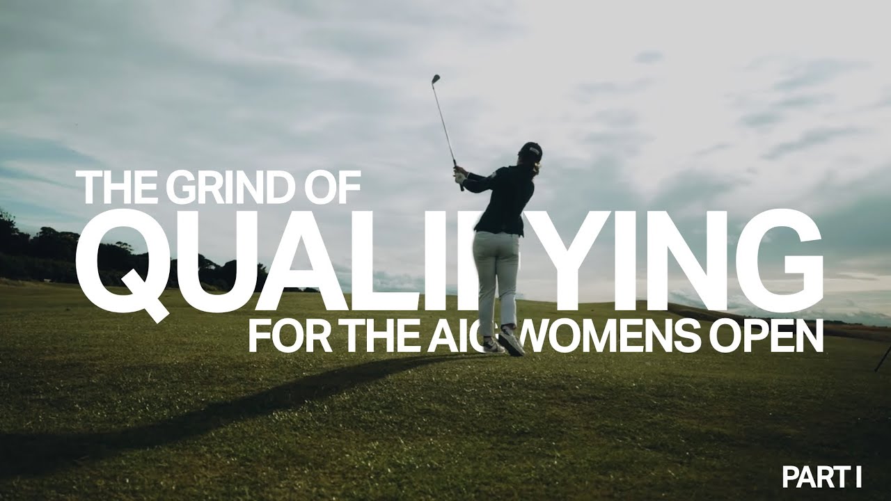 QUALIFYING FOR THE AIG WOMENS OPEN | PART 1
