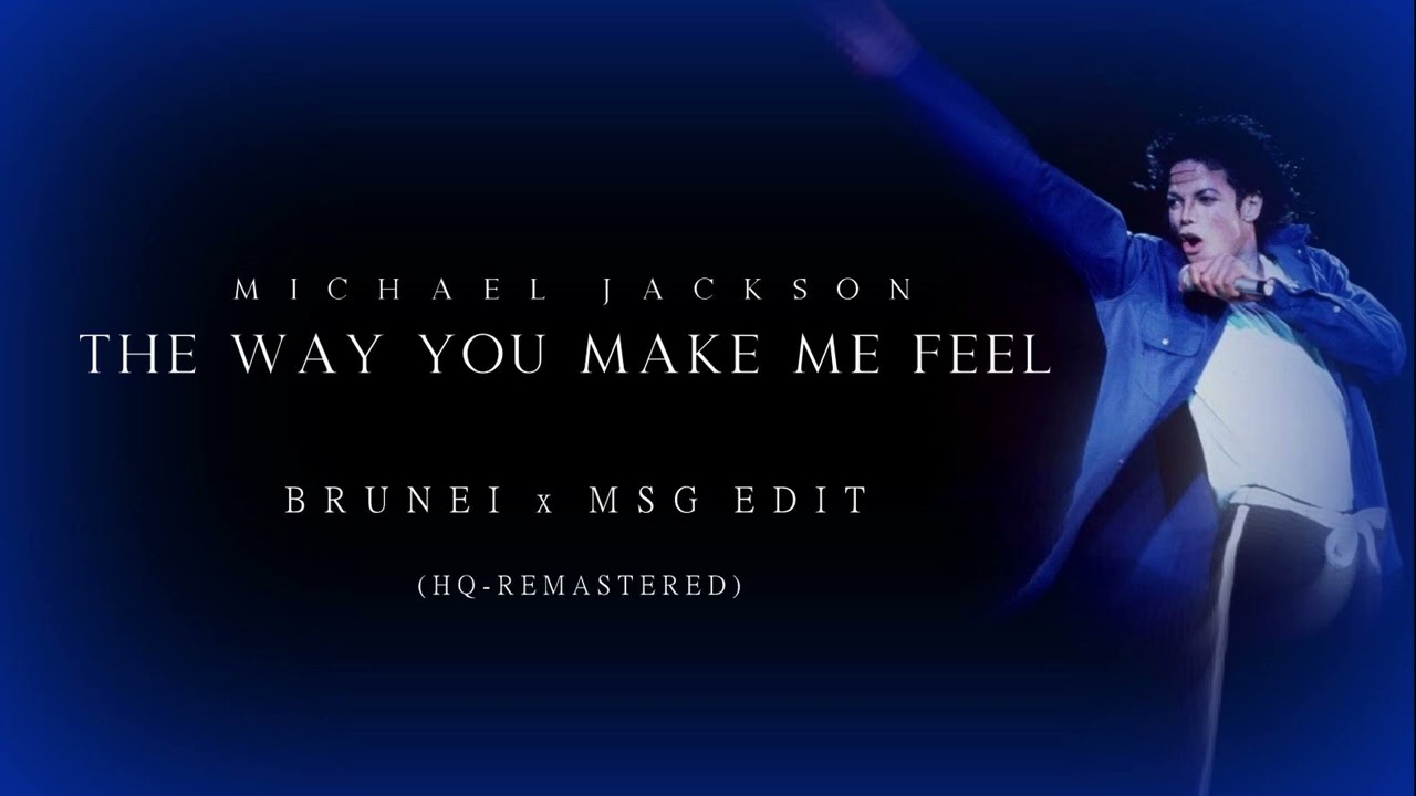 Michael Jackson - The Way You Make Me Feel (Brunei X MSG Edit) [HQ Remastered]
