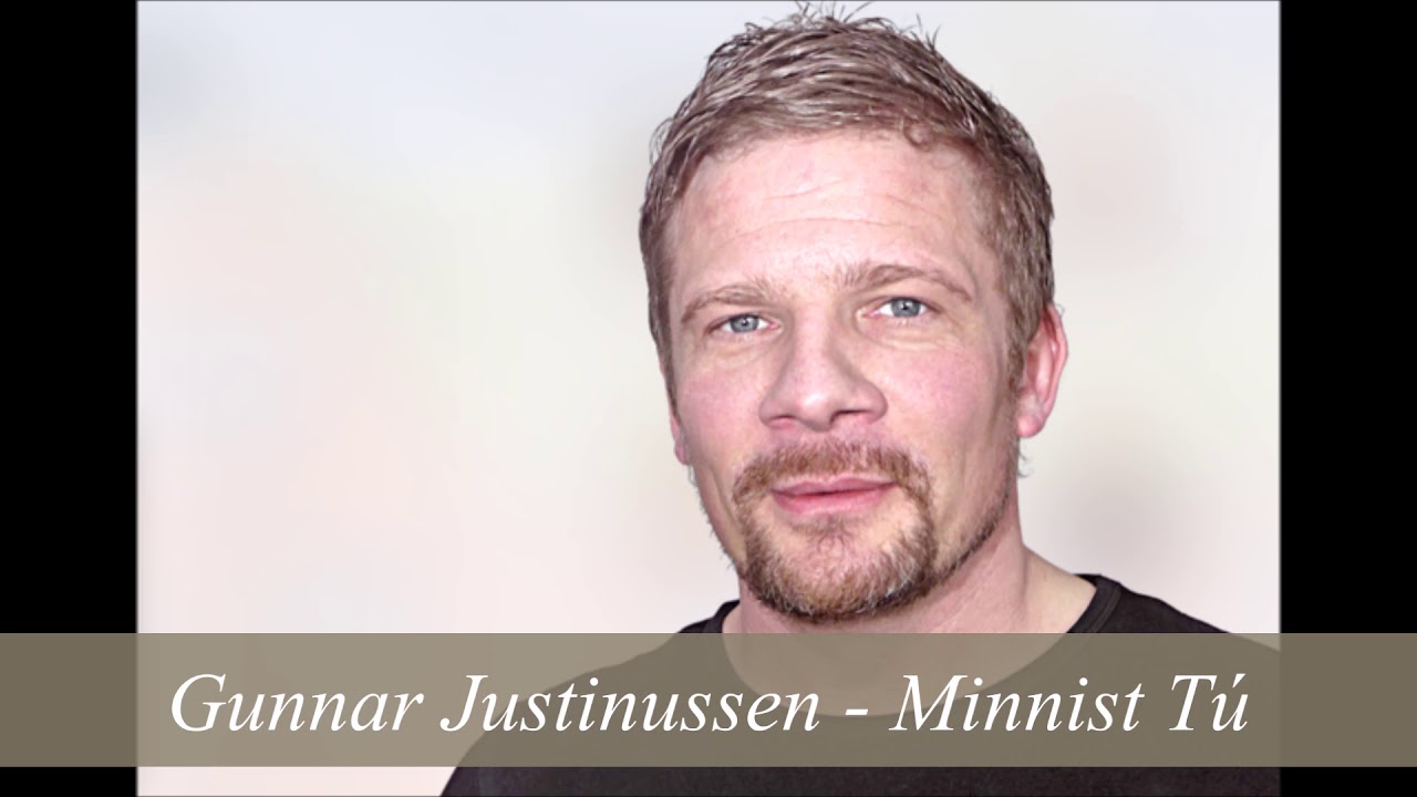 Gunnar Justinussen - Minnist Tú