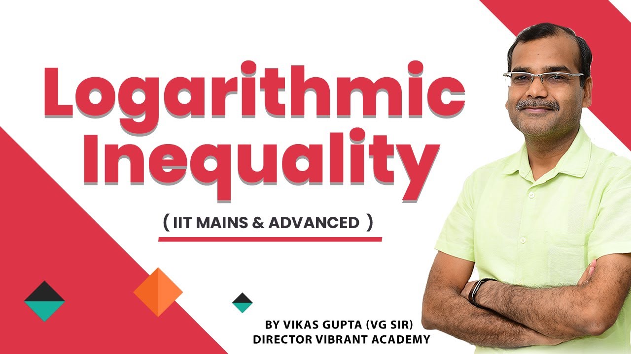 🔥 Logarithmic Inequality | IIT MAINS & ADVANCED ~ Vikas Gupta ( VG SIR )