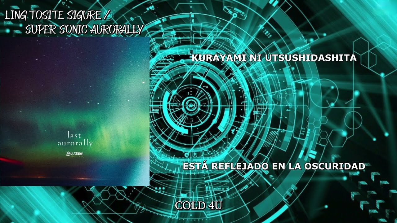 Ling tosite sigure | Super Sonic Aurorally (sub. Español & Romaji)