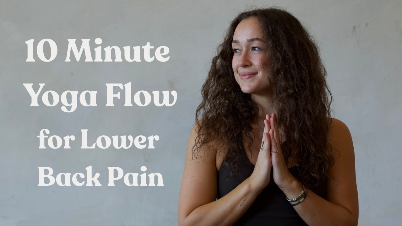 10 Minute Yoga Flow for Lower Back Pain