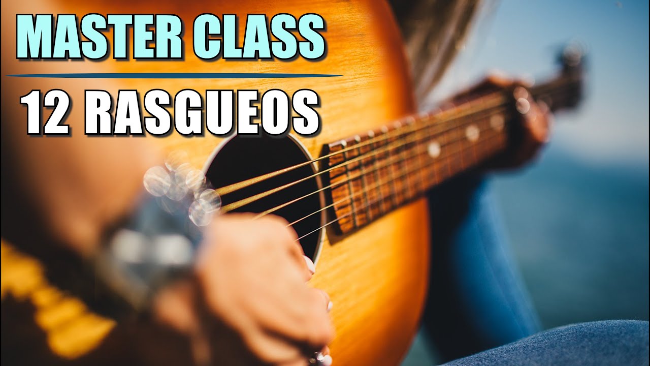 12 TÉCNICAS de RASGUEO para GUITARRA | Master Class para Guitarristas Principiantes