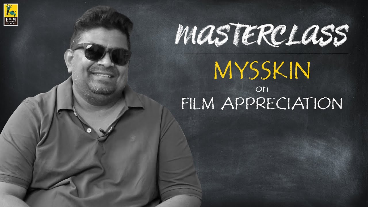 A Masterclass in Film Appreciation | Mysskin | Baradwaj Rangan | Masterclass | Subtitled