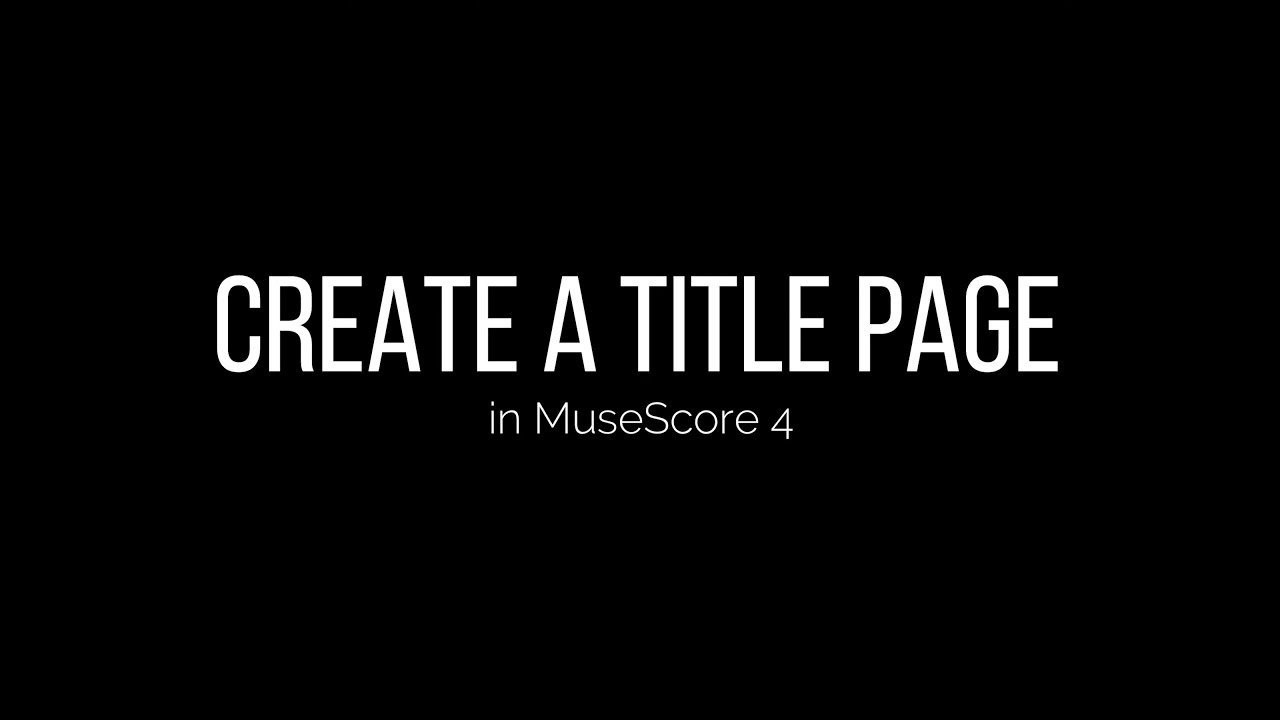 How to Create Title Pages in MuseScore