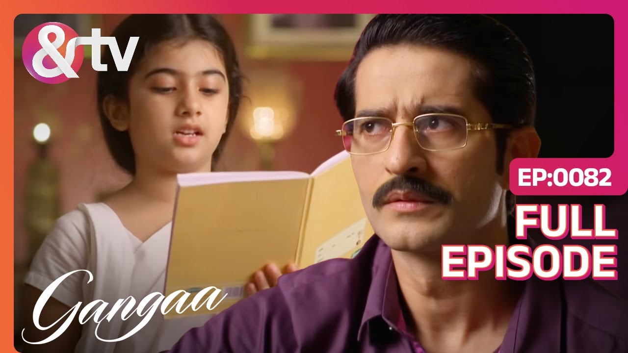 Ganga के लिखे निबंध ने उड़ाए सबके होश | Gangaa | Full Ep 82 | @andtvchannel