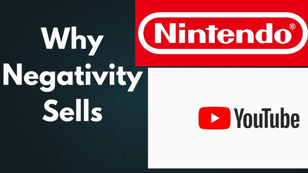 Nintendo and YouTubers - Why Negativity Sells