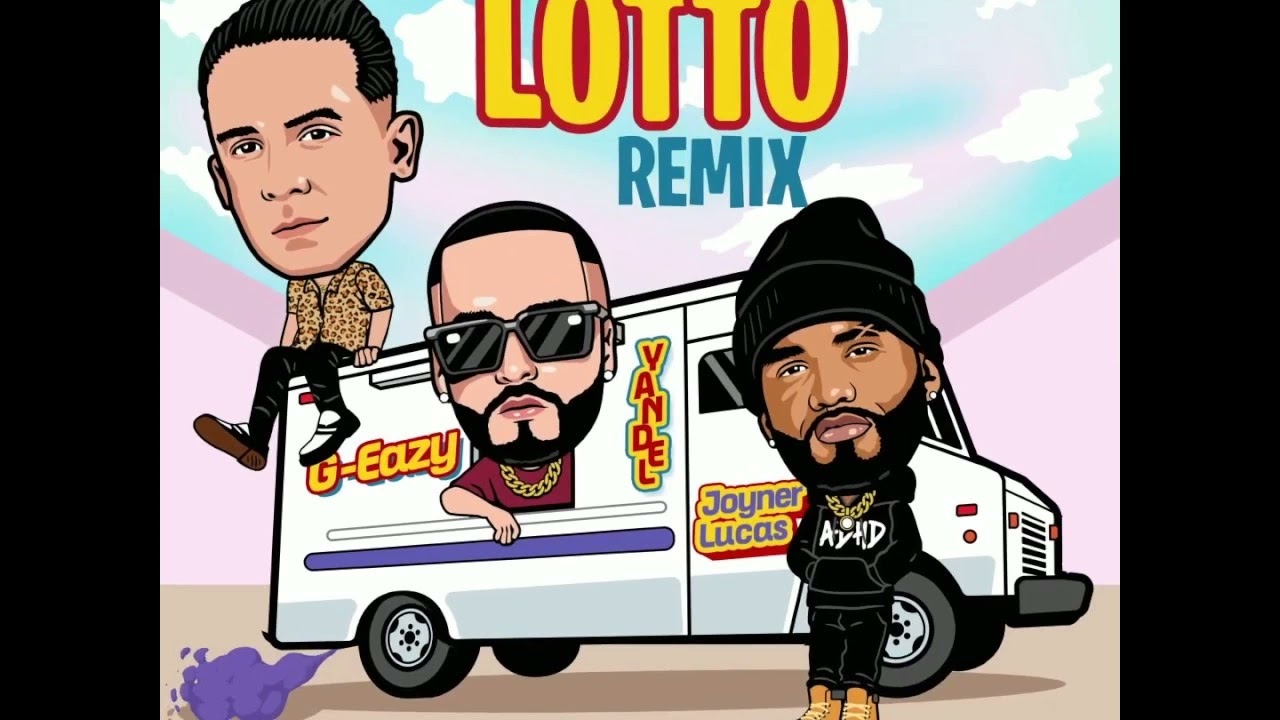 Joyner Lucas, Yandel & G-Eazy - Lotto (Only G-Eazy)