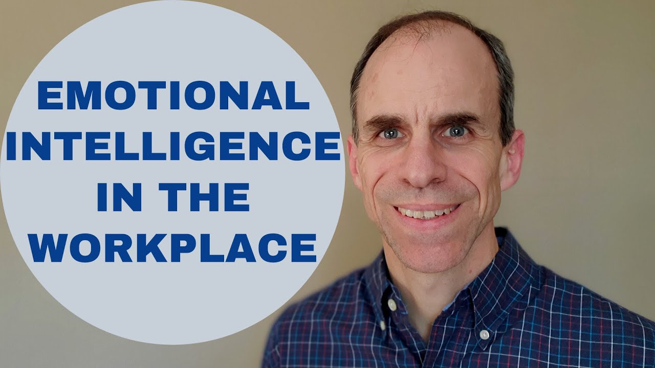 Emotional Intelligence in the Workplace - What leaders need to know