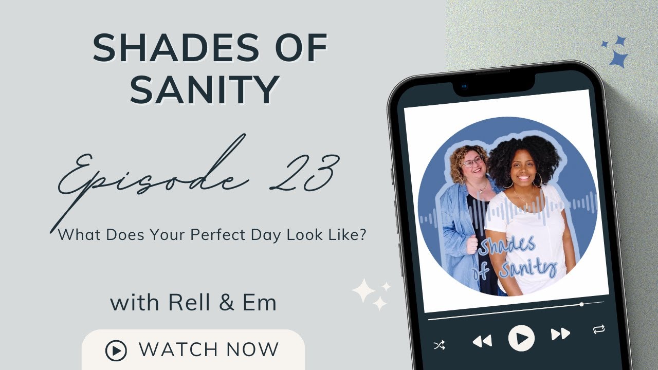 Ep 23:  What Does Your Perfect Day Look Like