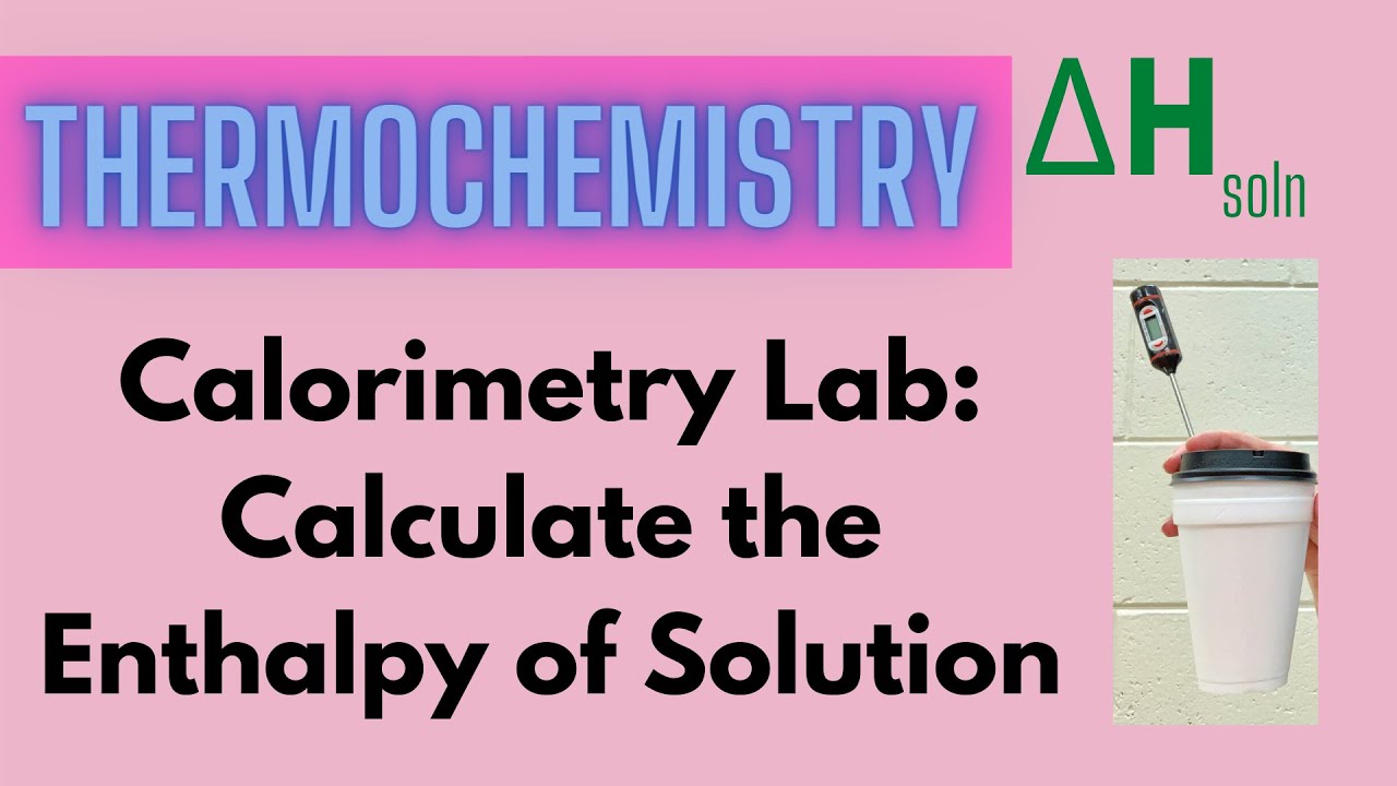 Calorimetry Lab: Heat of Solution of NaOH