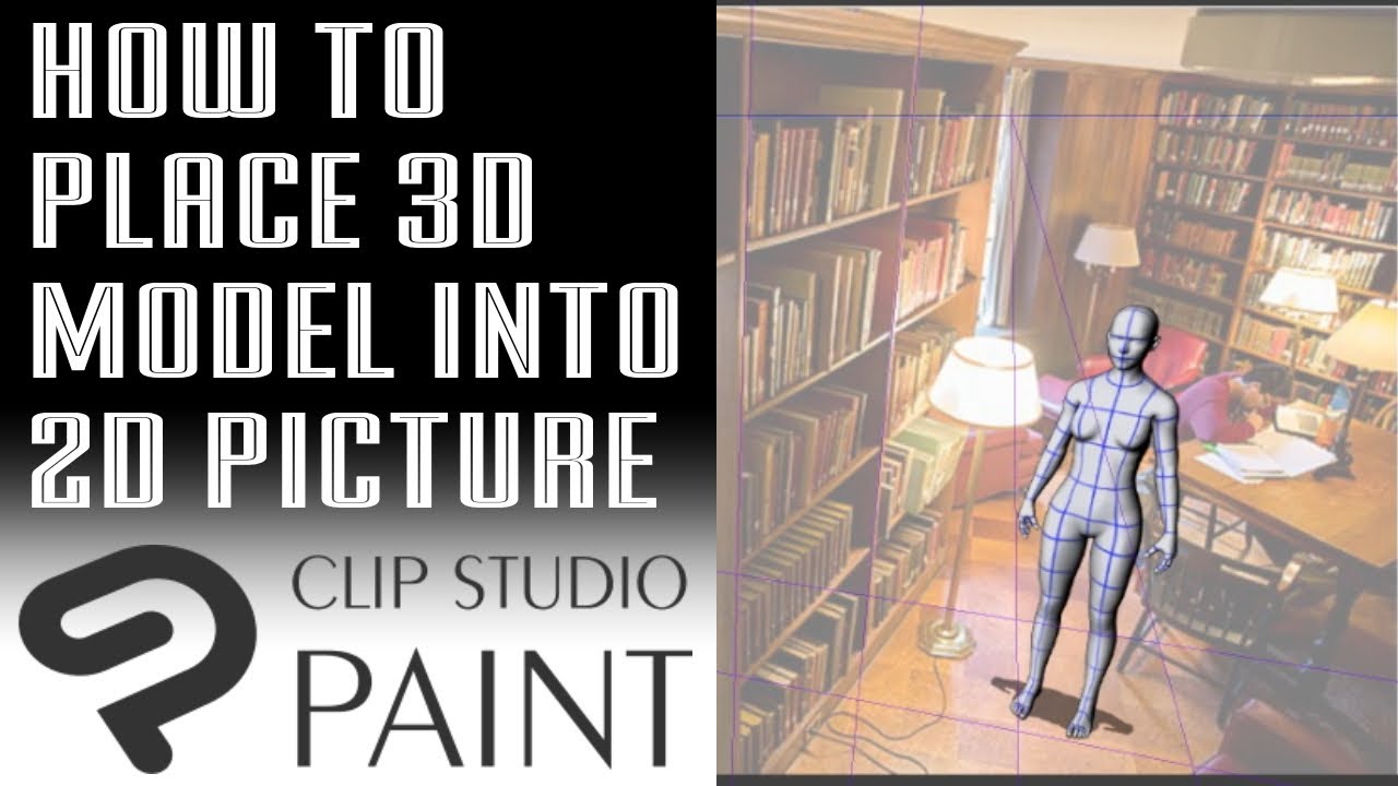 [Clip Studio] How to Place 3D model into a 2D Picture