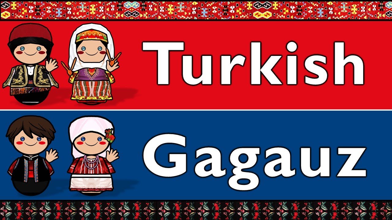 TURKIC: TURKISH & GAGAUZ