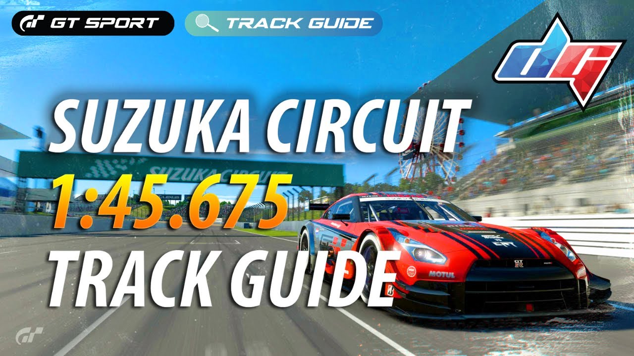GT Sport | Suzuka Circuit Daily Race Track Guide | MOTUL AUTECH Gr.2