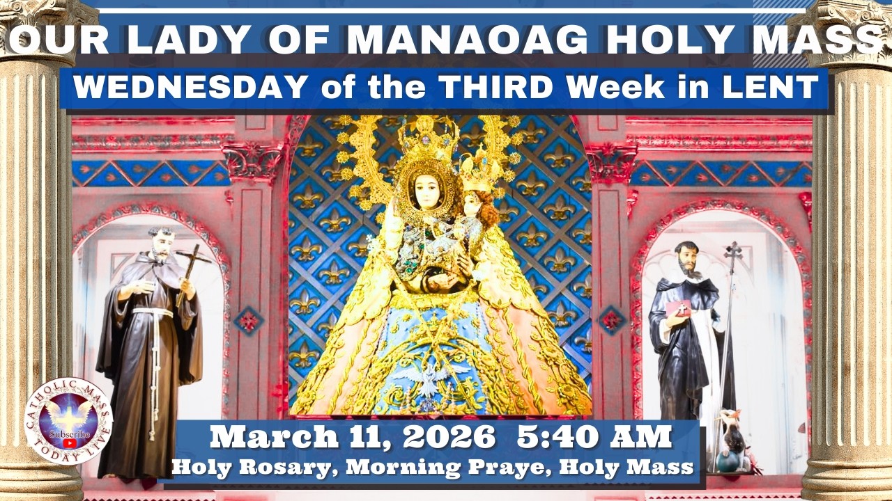 CATHOLIC MASS  OUR LADY OF MANAOAG CHURCH LIVE MASS TODAY March 11, 2026  a.m. Holy Rosary