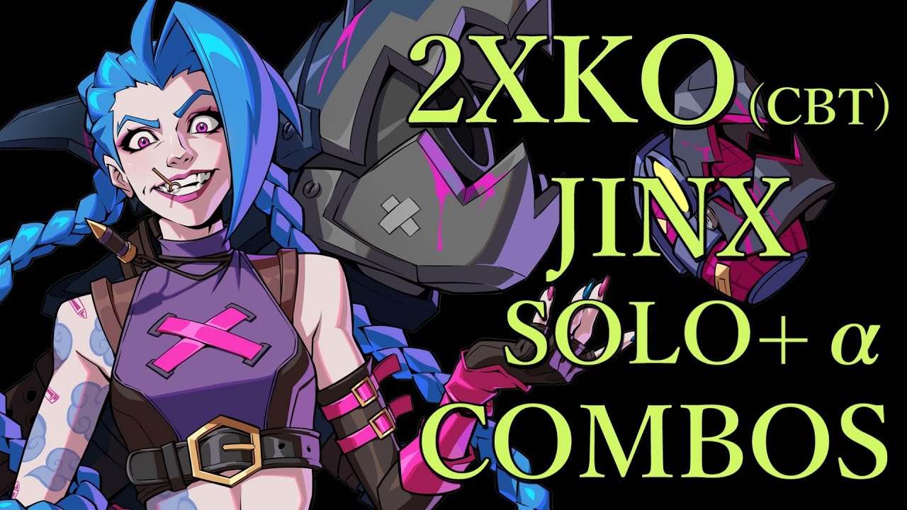 2XKO CBT JINX SOLO COMBOS【2XKO CBT ジンクス ソロ コンボ 】