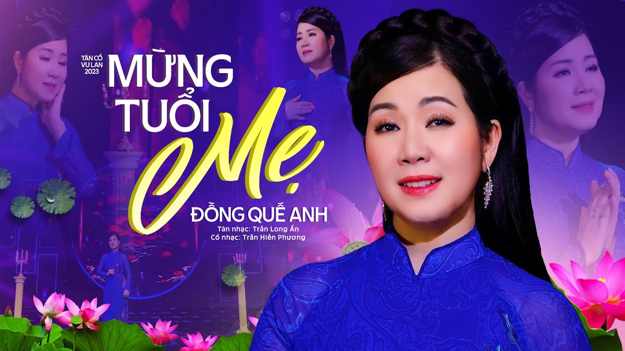 Tân Cổ Mừng Tuổi Mẹ - Đồng Quế Anh | Tân Nhạc: Trần Long Ẩn & Cổ Nhạc: Trần Hiền Phương
