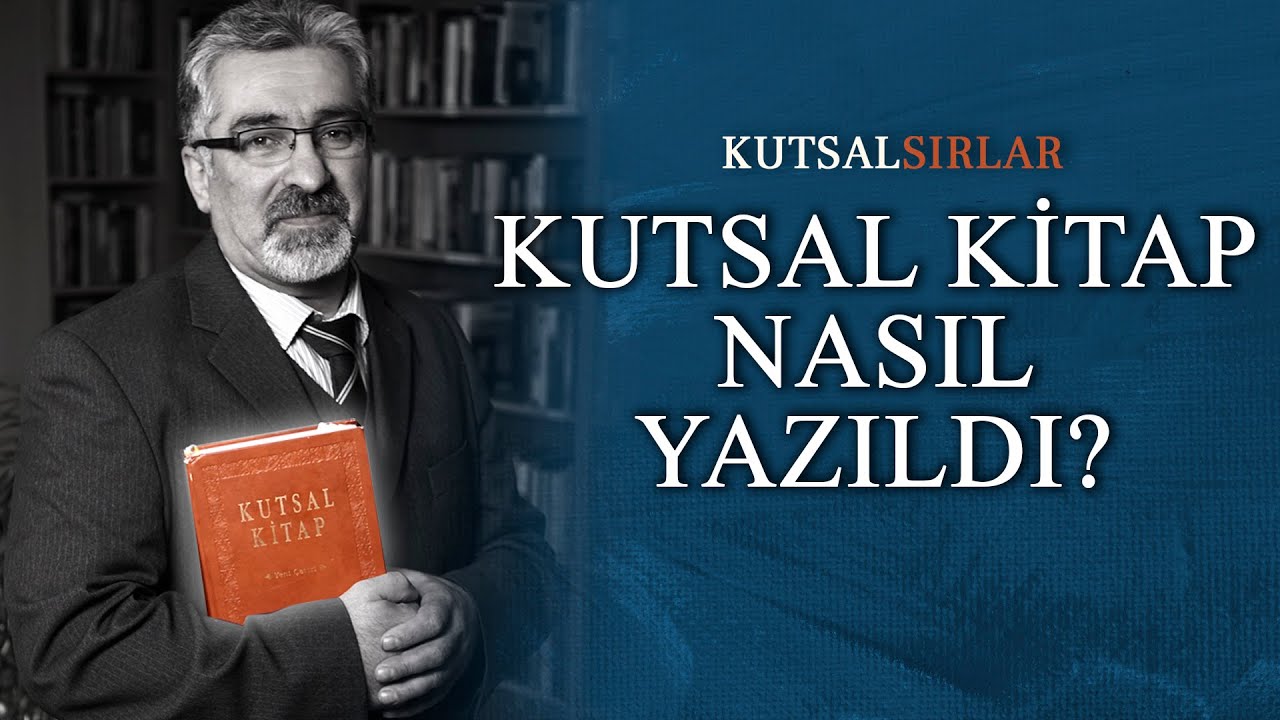 Kutsal Sırlar - Kutsal Kitap Nasıl Yazıldı?