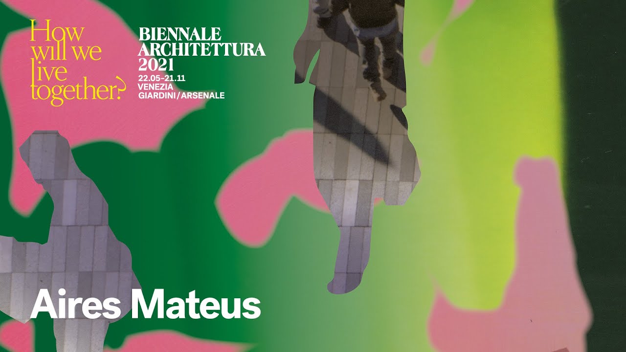Biennale Architettura 2021 - Sneak Peek: Aires Mateus