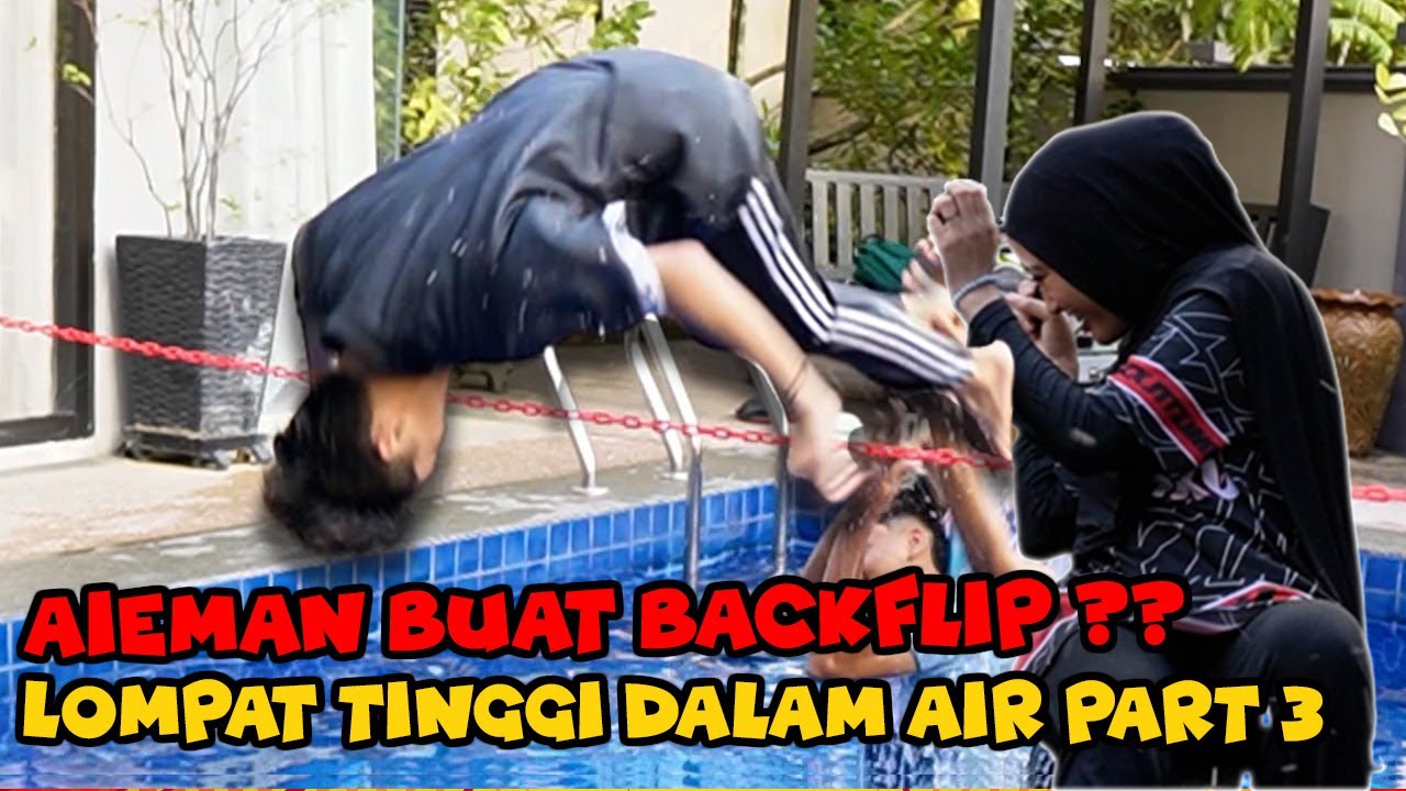 AIEMAN BUAT BACKFLIP ?? - LOMPAT TINGGI DALAM AIR  !!