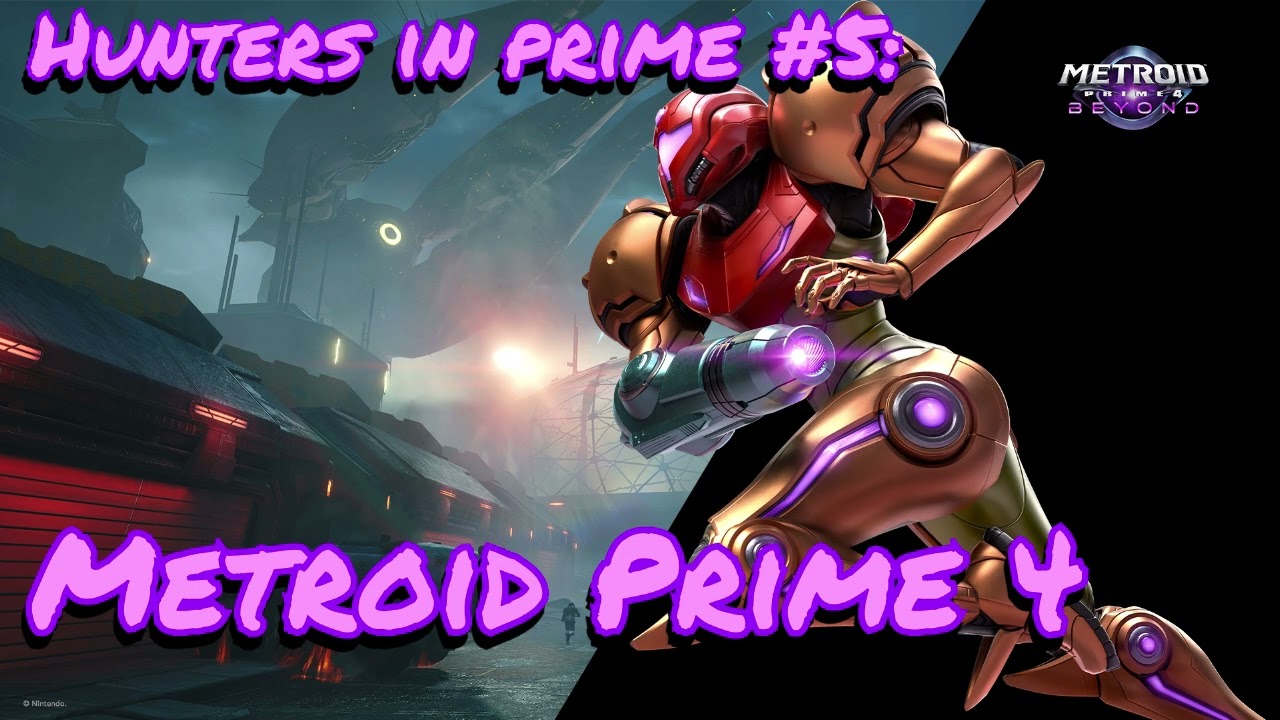Hunters in Prime #5 - Metroid Prime 4