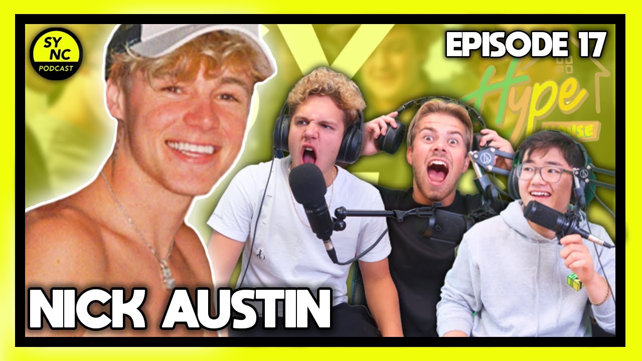 NICK AUSTIN DISCUSSES LIVING IN HYPE HOUSE!! (TIKTOK, DAISY KEECH, MONEY) | TheSync Podcast Ep17
