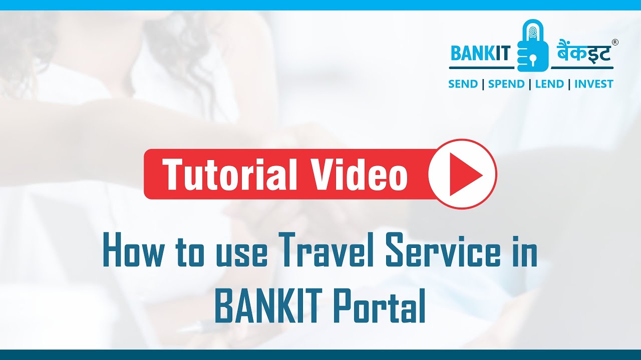 BANKIT Travel Agent Services on Portal & App | Travel Business