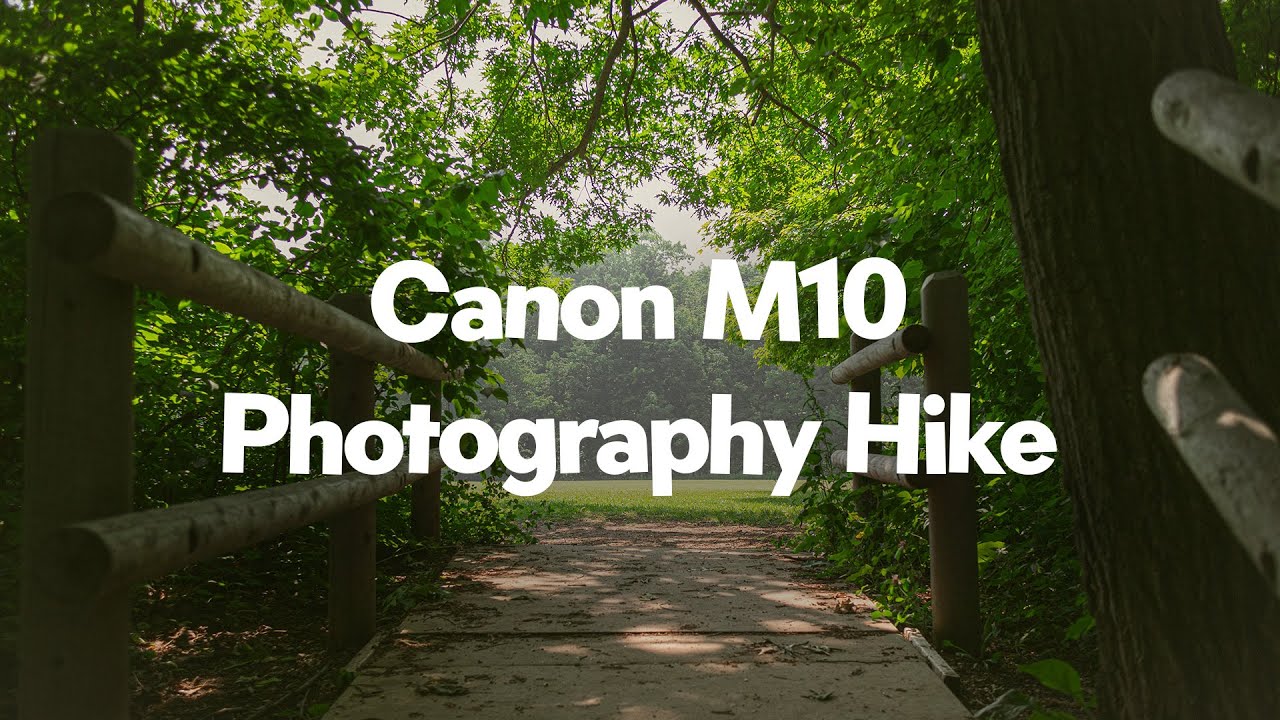 CANON EOS M10 - Photography Hike (POV)