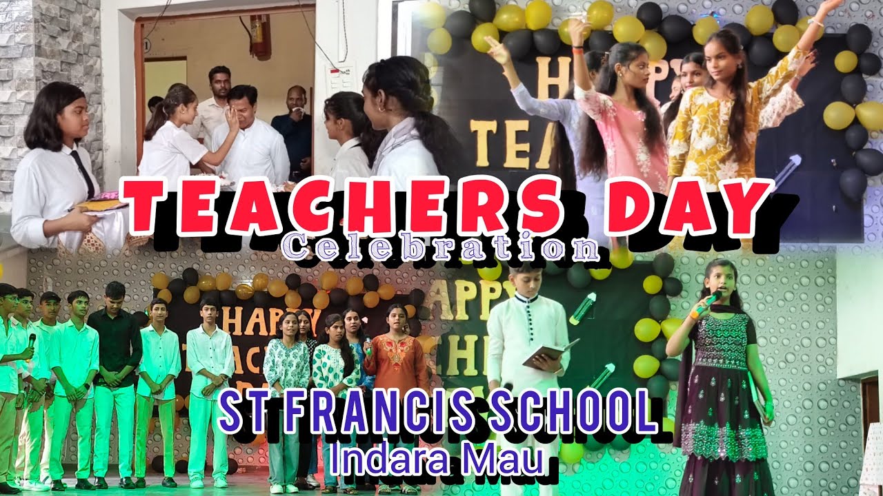 TEACHERS DAY CELEBRATION || ST FRANCIS SCHOOL  MAU || HAPPINESS FILLED WITH MUSIC DANCE AND LOVE || 
