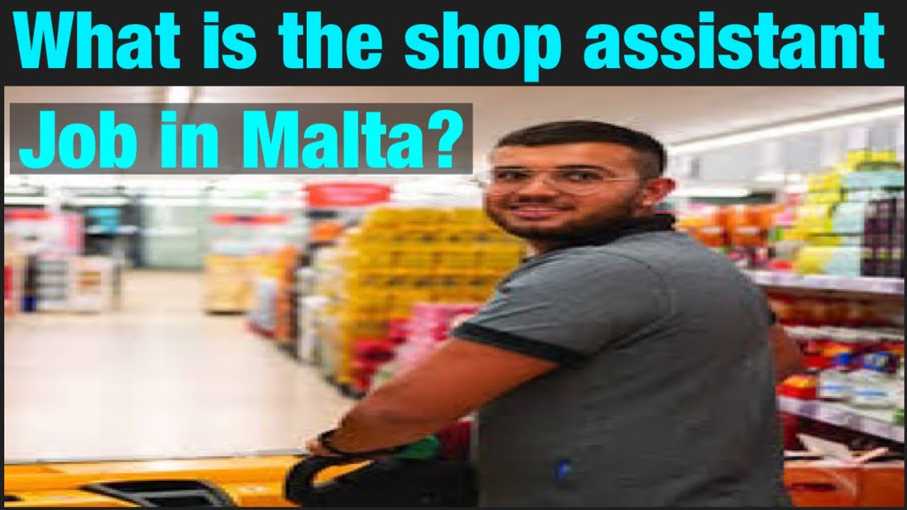#What is the shop assistant job in malta#malta me super market me shop assistant ka kam kya hota hai