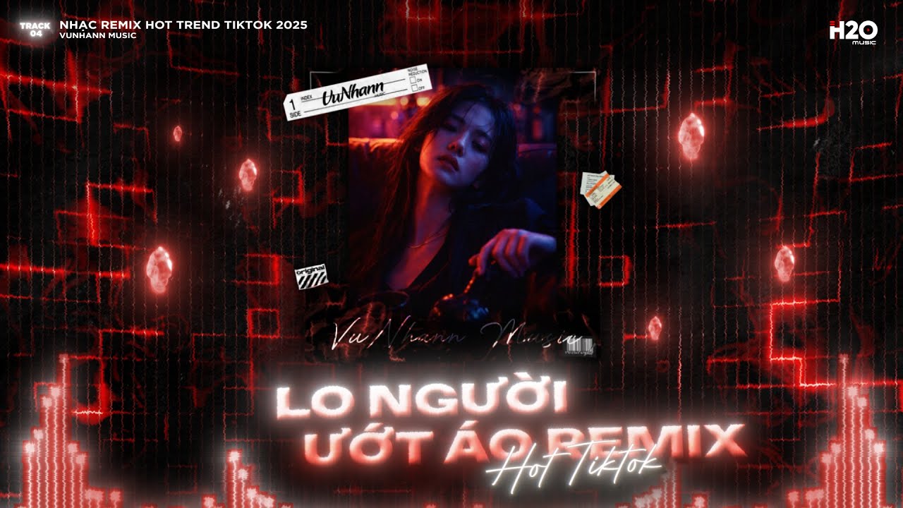 Lo Người Ướt Áo Remix🎼Hỏi Thế Gian Ơi Tại Sao Mãi Lo Người Em Ướt Áo Remix🎼Nhạc Remix TikTok 2026
