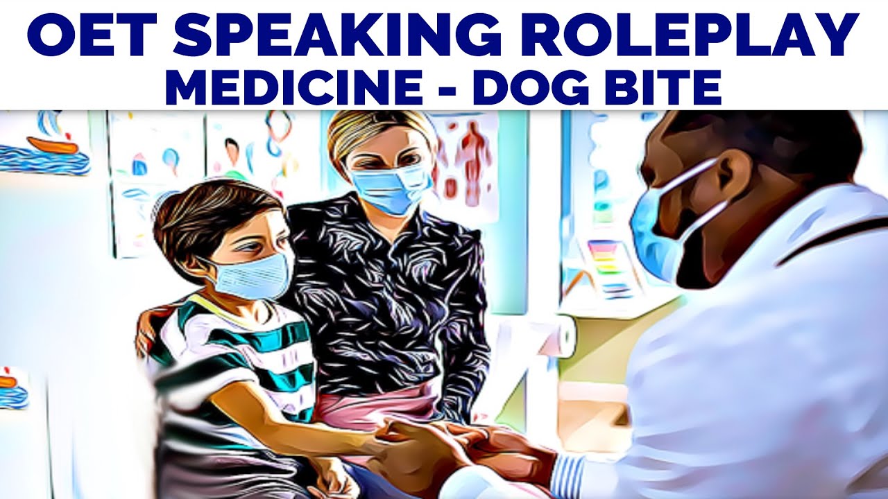 OET MEDICINE SAMPLE SPEAKING ROLEPLAY - DOG BITE | MIHIRAA