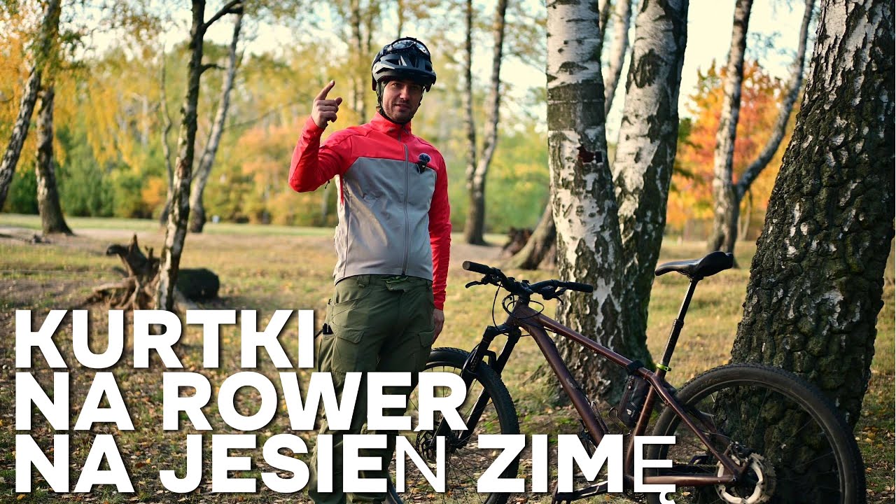 JAKĄ KURTKĘ ZAŁOŻYĆ NA ROWER? // znajdź odpowiedni typ dla siebie