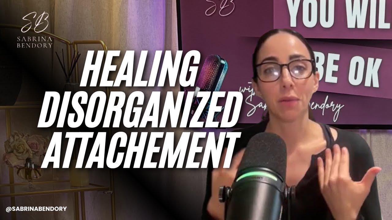 How I Overcame My Disorganized Attachment Style