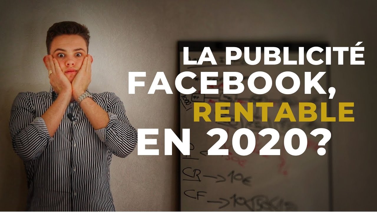 La Publicit&eacute; Facebook est-elle encore rentable en 2020 ?