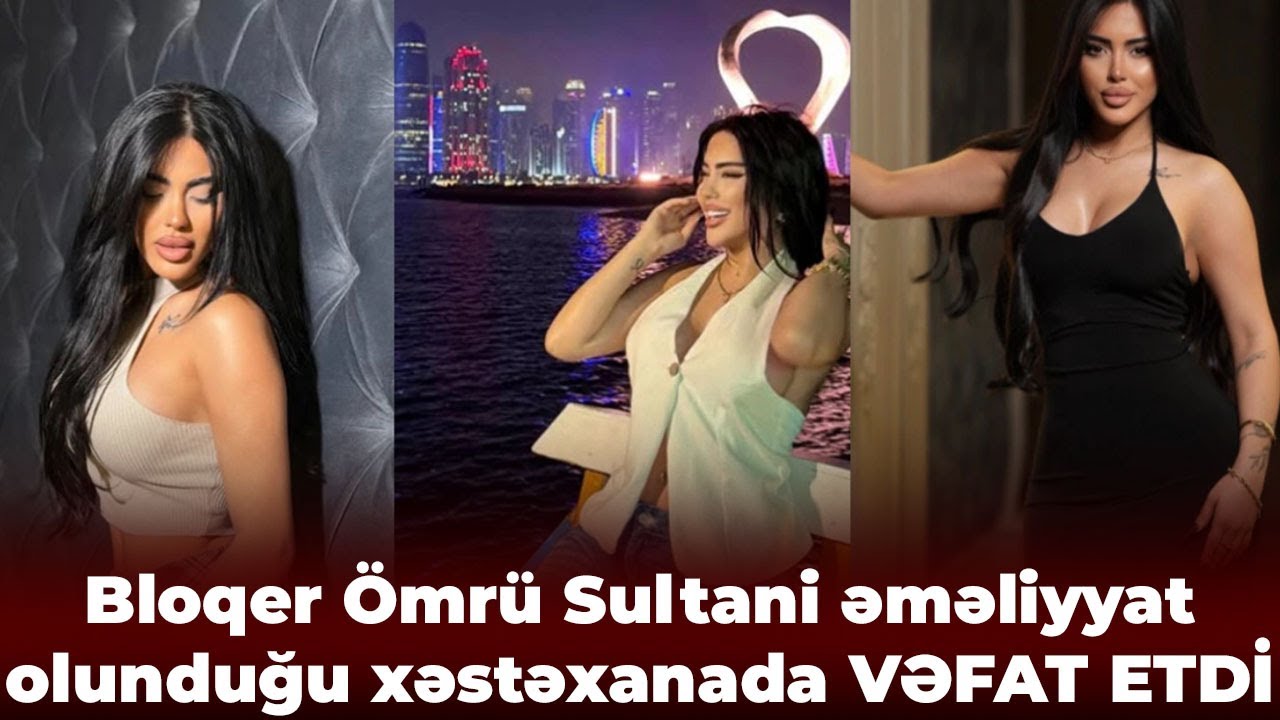Bloqer &Ouml;mr&uuml; Sultani əməliyyat olunduğu xəstəxanada VƏFAT ETDİ?