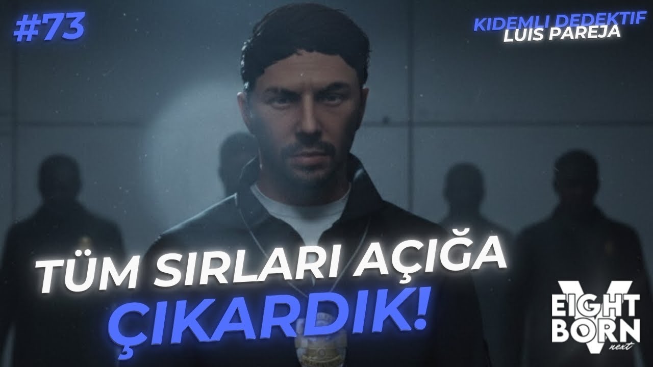 🔴KIDEMLİ DEDEKTİF LUIS PAREJA | TÜM SIRLARI AÇIĞA ÇIKARDIK! | LSPD BÖLÜM 73 — EightbornV Next