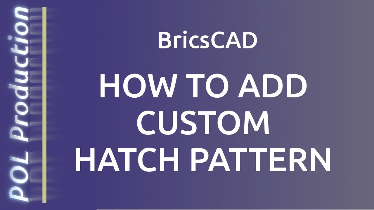 BricsCAD: How To Add Custom Hatch Pattern