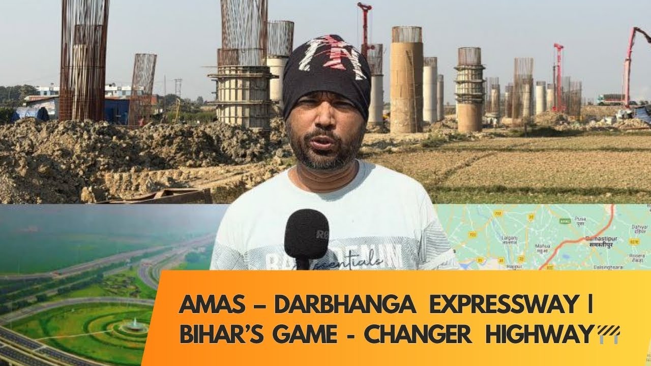 आकार ले रहा Amas–Darbhanga Expressway, Darbhanga Airport के पास बन रहा विशाल इंटरचेंज  junction |