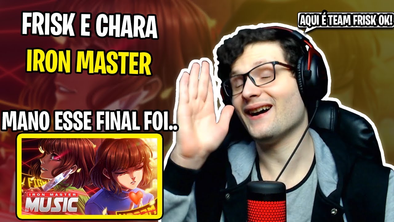 Bem ou Mal | Frisk e Chara (Undertale) | Iron Master - REACT