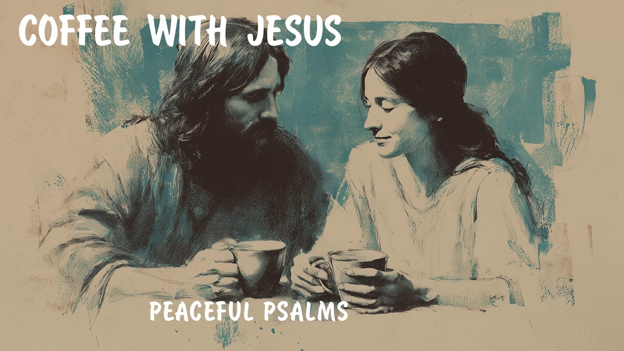 Coffee With Jesus | Anointed Psalms Jazz - Christian Bible Music for Work and Relax