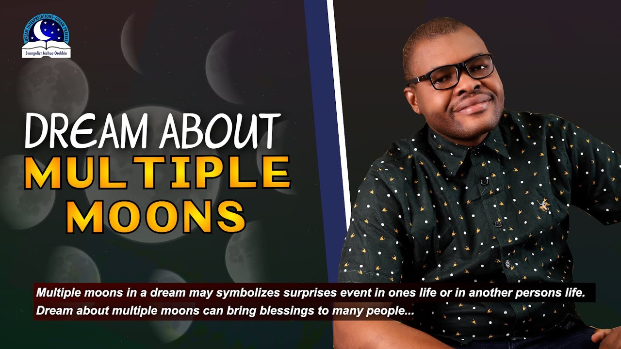 Dream About Multiple Moons in the Sky - Biblical Meaning from Evangelist Joshua